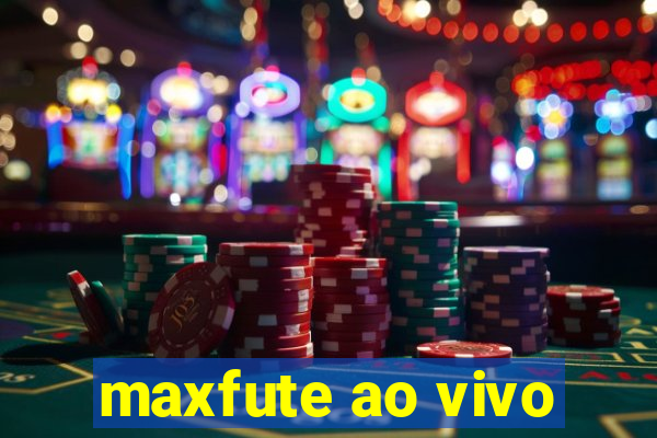 maxfute ao vivo